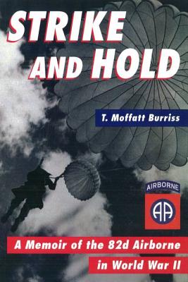 Strike and Hold: A Memoir of the 82nd Airborne in World War II.