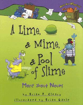 A Lime, a Mime, a Pool of Slime: More about Nouns (Words Are CATegorical )