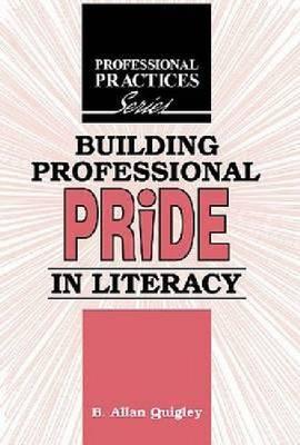 Building Professional Pride in Literacy: A Dialogical Guide to Professional Development (Professional Practices in Adult Education and Lifelong Learning)