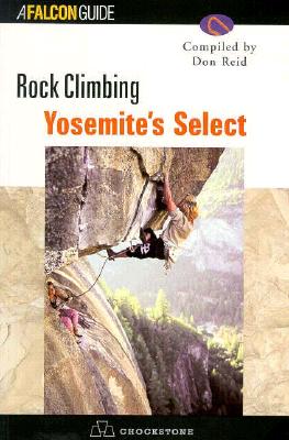 Image for Rock Climbing Yosemite's Select Rock Climbing Yosemite's Select