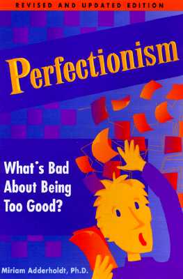 Image for Perfectionism: What's Bad About Being Too Good
