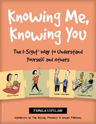 Knowing Me, Knowing You: The I-Sight Way to Understand Yourself and Others