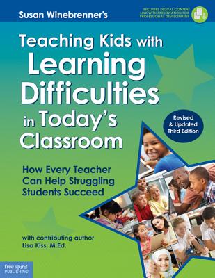 Teaching Kids with Learning Difficulties in Today's Classroom: How Every Teacher Can Help Struggling Students Succeed (Free Spirit Professional )