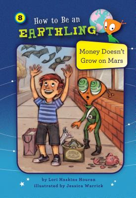 Money Doesn't Grow on Mars (Book 8): Self-Control (How to Be an Earthling )