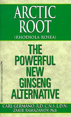 Image for Arctic Root (Rhodiola Rosea) : The Powerful New Ginseng Alternative