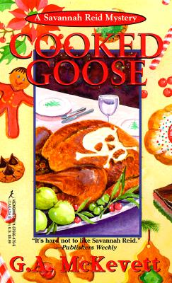 Cooked Goose A Savanna Reid Mystery, McKevett, G. A. Cooked Goose A Savanna Reid Mystery, McKevett, G. A.