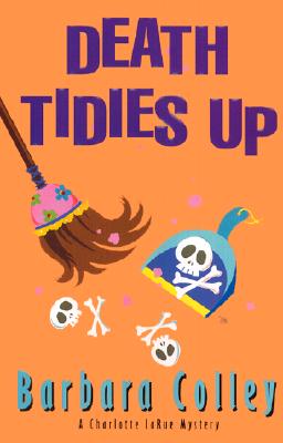 Death Tidies Up (Charlotte LaRue Mystery Series, Book 2)