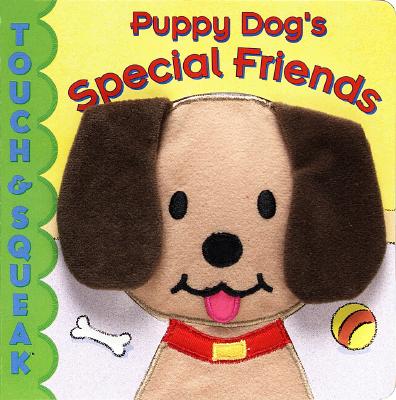 Puppy Dog'S Special Friends (Touch & Squeak)