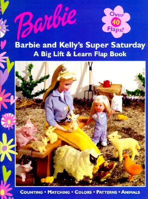 Kelly's Super Saturday; Kelly's Super Saturday A Big Lift & Learn Flap Book