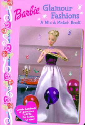 Barbie Glamour Fashions: A Mix & Match Book