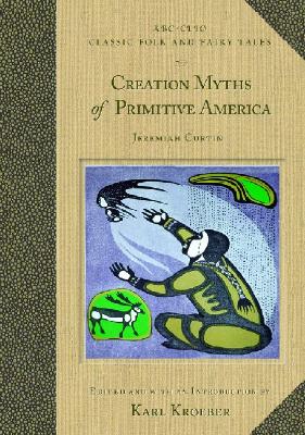 Creation Myths of Primitive America (Classic Folk and Fairy Tales)