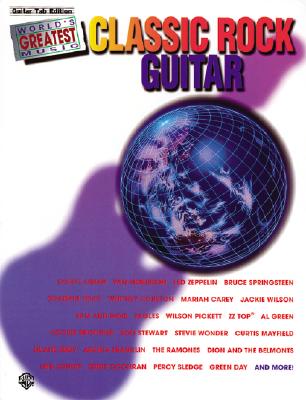 World's Greatest Music -- Classic Rock Guitar: Guitar/TAB