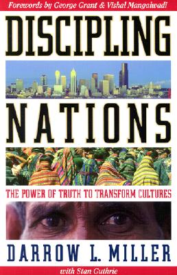 Image for Discipling Nations: The Power of Truth to Transform Cultures (old edition, out of print) Darrow L. Miller and Stan Guthrie Discipling Nations: The Power of Truth to Transform Cultures (old edition, out of print) Darrow L. Miller and Stan Guthrie