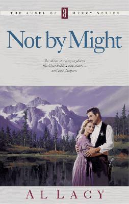 Image for Not by Might (Angel of Mercy Series #8)