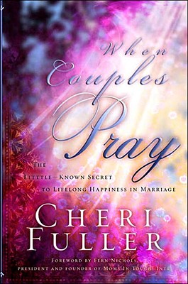 When Couples Pray: The Little Known Secret to Lifelong Happiness in Marriage