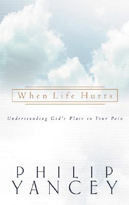 When Life Hurts: Understanding God's Place in Your Pain