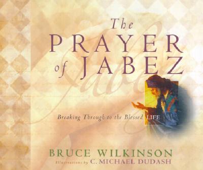 The Prayer of Jabez Gift Edition: Breaking Through to the Blessed Life (Breakthrough Series)