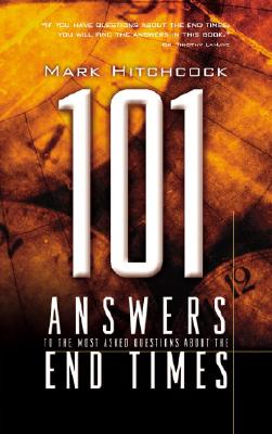 101 Answers to the Most Asked Questions about the End Times (End Times Answers)
