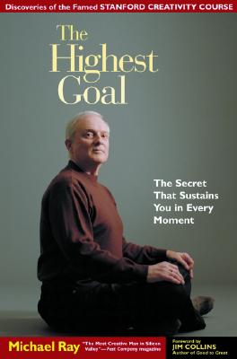 Image for The Highest Goal: The Secret That Sustains You in Every Moment The Highest Goal: The Secret That Sustains You in Every Moment