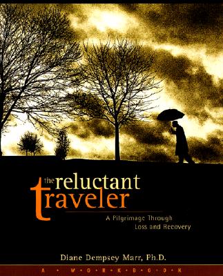 Image for The Reluctant Traveler: A Pilgrimage Through Loss and Recovery The Reluctant Traveler: A Pilgrimage Through Loss and Recovery