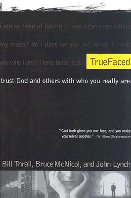 TrueFaced: Trust God and Others With Who You Really Are