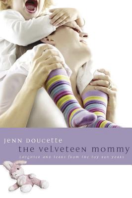 Velveteen Mommy, The Doucette, Jennifer