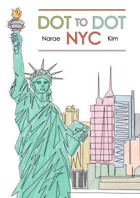 Dot to Dot NYC: By Narae Kim [Paperback] Narae Kim