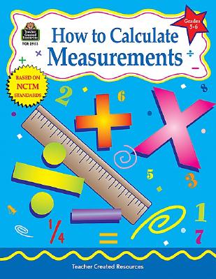 How to Calculate Measurements, Grades 5-6 (Math How To.)