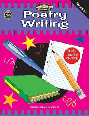 Image for Poetry Writing, Grades 3-5 (Meeting Writing Standards Series) Poetry Writing, Grades 3-5 (Meeting Writing Standards Series)