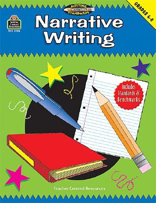 Image for Narrative Writing, Grades 6-8 (Meeting Writing Standards Series) Narrative Writing, Grades 6-8 (Meeting Writing Standards Series)