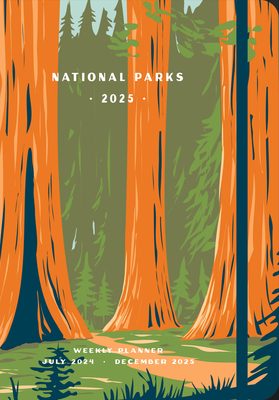 National Parks 2025 Weekly Planner: July 2024 - December 2025