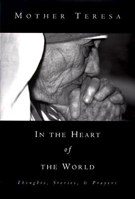 IN THE HEART OF THE WORLD Thoughts, Stories & Prayers