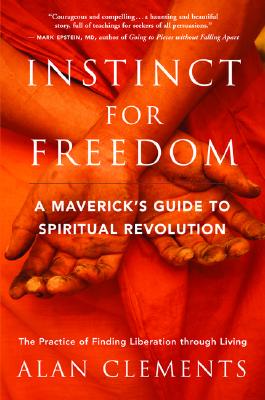 Instinct for Freedom: A Maverick's Guide to Spiritual Revolution
