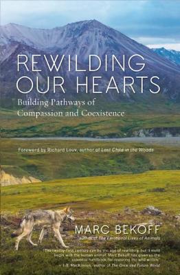Image for Rewilding Our Hearts: Building Pathways of Compassion and Coexistence