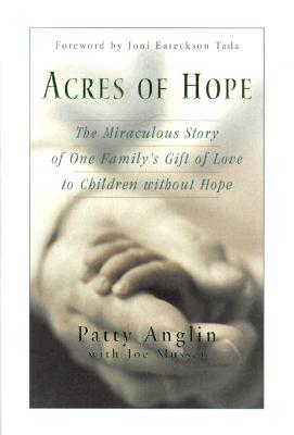 Image for Acres of Hope: The Miraculous Story of One Family's Gift of Love to Children Without Hope