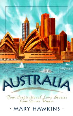 Image for Australia: Search for Tomorrow/Search for Yesterday/Search for Today/Search for the Star (Inspirational Romance Collection)