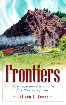 Image for Frontiers: Four Inspirational Love Stories from America's Western Frontier (Inspirational Romance Collections)