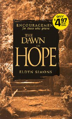 The Dawn of Hope: Encouragement for Those Who Grieve