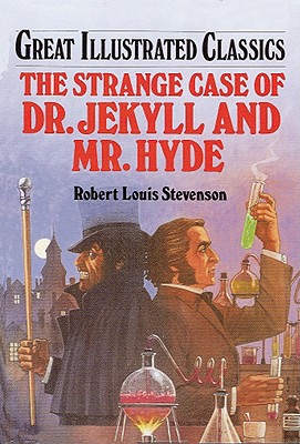 Strange Case of Dr. Jekyll and Mr. Hyde (Great Illustrated Classics)