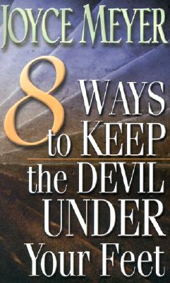Image for 8 Ways to Keep the Devil Under Your Feet
