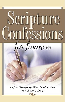 Image for Scripture Confessions for Finances: Life-Changing Words of Faith for Every Day Scripture Confessions for Finances: Life-Changing Words of Faith for Every Day