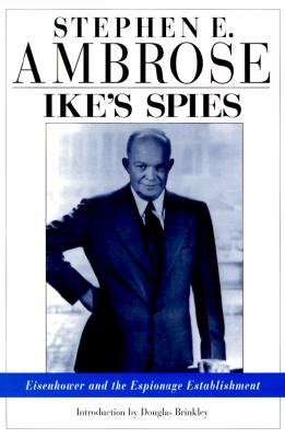 Ikes Spies: Eisenhower and the Espionage Establishment