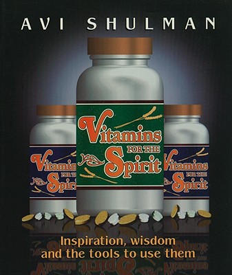 Vitamins for the Spirit: Inspiration, Wisdom, and the Tools to Use Them