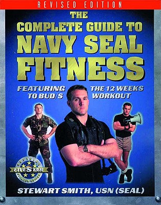 COMPLETE GUIDE TO NAVY SEAL FITNESS