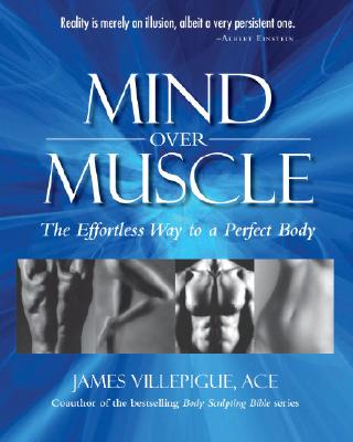 Mind Over Muscle: The Effortless Way to a Perfect Body [With CD (Audio)]