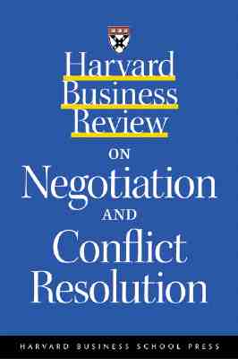 Harvard Business Review on Negotiation and Conflict Resolution (A Harvard Business Review Paperback)