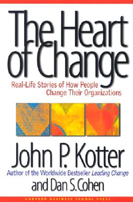 Image for The Heart of Change: Real-Life Stories of How People Change Their Organizations