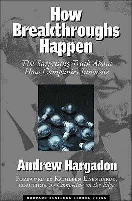 Image for How Breakthroughs Happen: The Surprising Truth About How Companies Innovate How Breakthroughs Happen: The Surprising Truth About How Companies Innovate