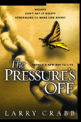 The Pressure's Off: There's a New Way to Live