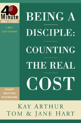 Image for Being a Disciple: Counting the Real Cost (40-Minute Bible Studies)